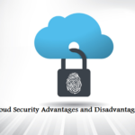 Cloud Security Advantages and Disadvantages