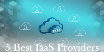 5 Best Infrastructure as a Service IaaS Providers