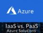 IaaS vs PaaS Azure - Cloud Computing Gate
