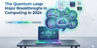 Latest Breakthroughs in Quantum Computing 2024